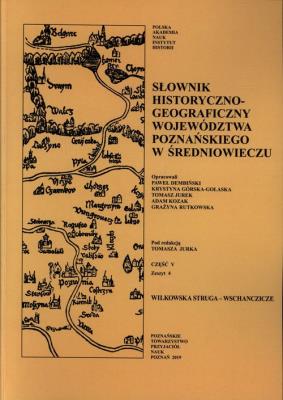 Słownik historyczno-geograficzny województwa poznańskiego w średniowieczu.. Autor: Jurek Tomasz. SmakLiter.pl Okładka książki Słownik historyczno-geograficzny województwa poznańskiego w średniowieczu.