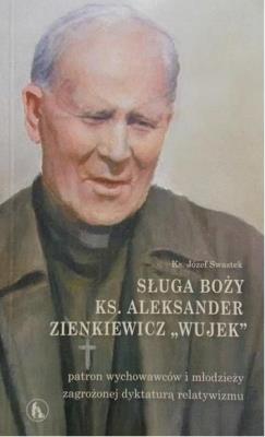 Okładka książki Sługa Boży ks. Aleksander Zienkiewicz Wujek