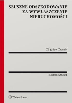 Okładka książki Słuszne odszkodowanie za wywłaszczenie nieruchomości