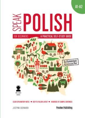 Okładka książki SPEAK POLISH A PRACTICAL SELF STUDY GUIDE PART 1 LEVELS A1-A2 + MP3 WYD. 2