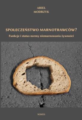 Społeczeństwo marnotrawców?. Autor: Modrzyk Ariel. SmakLiter.pl Okładka książki Społeczeństwo marnotrawców?