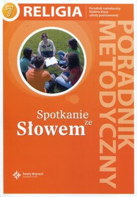 Spotkanie ze Słowem Religia 7 Poradnik metodyczny + CD. Autor: Danuta Jackowiak. SmakLiter.pl Okładka książki Spotkanie ze Słowem Religia 7 Poradnik metodyczny + CD