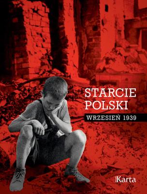 Starcie Polski.Wrzesień 1939. Autor: Dariusz Foks. SmakLiter.pl Okładka książki Starcie Polski.Wrzesień 1939