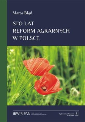 Sto lat reform agrarnych w Polsce. Autor: Błąd Marta. SmakLiter.pl Okładka książki Sto lat reform agrarnych w Polsce