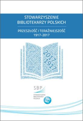 Stowarzyszenie Bibliotekarzy Polskich. Autor: praca zbiorowa. SmakLiter.pl Okładka książki Stowarzyszenie Bibliotekarzy Polskich