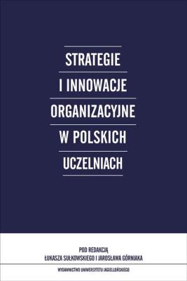 Okładka książki Strategie i innowacje organizacyjne w polskich uczelniach