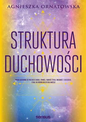 Struktura duchowości. Autor: Agnieszka Ornatowska. SmakLiter.pl Okładka książki Struktura duchowości