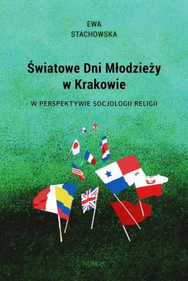 Światowe Dni Młodzieży w Krakowie. Autor: Stachowska Ewa. SmakLiter.pl Okładka książki Światowe Dni Młodzieży w Krakowie