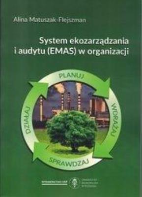 System ekozarządzania i audytu (EMAS) w organizacj. Autor: Alina Matuszak-Flejszman. SmakLiter.pl Okładka książki System ekozarządzania i audytu (EMAS) w organizacj