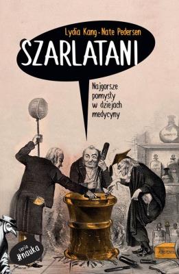 Szarlatani. Autor: Kang Lydia, Pedersen Nate. SmakLiter.pl Okładka książki Szarlatani