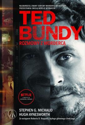 Okładka książki Ted Bundy. Rozmowy z mordercą