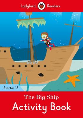 Opakowanie The Big Ship Activity Book - Ladybird Readers Starter Level 13