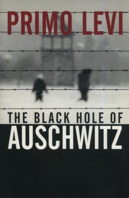 The Black Hole of Auschwitz. Autor: Levi Primo. SmakLiter.pl Okładka książki The Black Hole of Auschwitz
