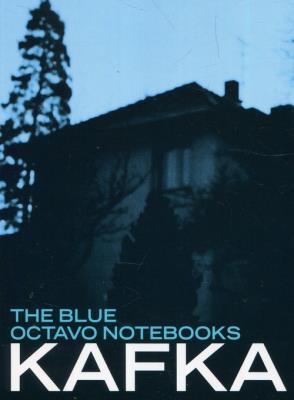 The Blue Octavo Notebooks. Autor: Franz Kafka. SmakLiter.pl Okładka książki The Blue Octavo Notebooks