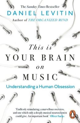 This Is Your Brain on Music. Autor: Daniel J. Levitin. SmakLiter.pl Okładka książki This Is Your Brain on Music