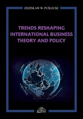 Trends Reshaping International Business Theory and Policy. Autor: Zdzisław W. Puślecki. SmakLiter.pl Okładka książki Trends Reshaping International Business Theory and Policy