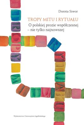 Tropy mitu i rytuału. Autor: Siwor Dorota. SmakLiter.pl Okładka książki Tropy mitu i rytuału