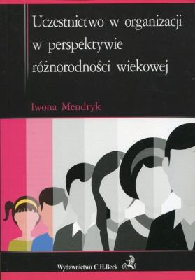 Okładka książki Uczestnictwo w organizacji w perspektywie różnorodności wiekowej