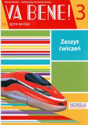 Va Bene! 3 Zeszyt ćwiczeń. Autor: Kaliska Marta, Aleksandra Kostecka-Szewc. SmakLiter.pl Okładka książki Va Bene! 3 Zeszyt ćwiczeń