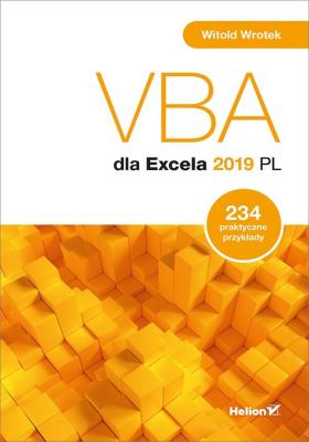 VBA dla Excela 2019 PL. 234 praktyczne przykłady. Autor: Wrotek Witold. SmakLiter.pl Okładka książki VBA dla Excela 2019 PL. 234 praktyczne przykłady