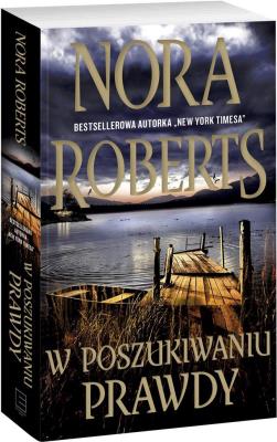 W poszukiwaniu prawdy. Autor: Nora Roberts. SmakLiter.pl Okładka książki W poszukiwaniu prawdy