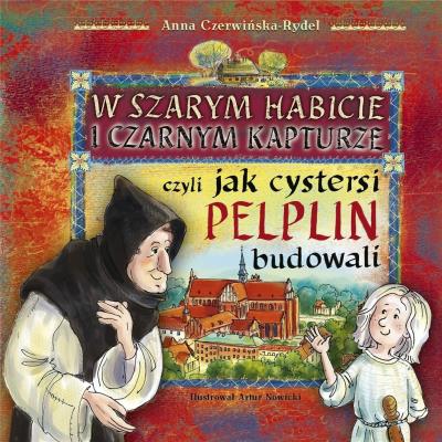 W szarym habicie i czarnym kapturze. Autor: Czerwińska-Rydel Anna. SmakLiter.pl Okładka książki W szarym habicie i czarnym kapturze