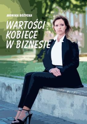 Wartości kobiece w biznesie. Autor: Różycka Monika. SmakLiter.pl Okładka książki Wartości kobiece w biznesie