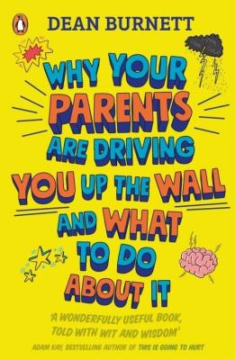 Why Your Parents Are Driving You Up the Wall and What To Do About It. Autor: Dean Burnett. SmakLiter.pl Okładka książki Why Your Parents Are Driving You Up the Wall and What To Do About It