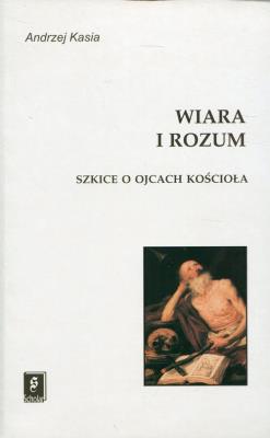 Wiara i rozum. Autor: Łukasiak Andrzej. SmakLiter.pl Okładka książki Wiara i rozum