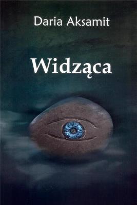 Widząca. Autor: Aksamit Daria. SmakLiter.pl Okładka książki Widząca