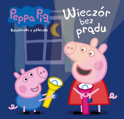 Okładka książki WIECZÓR BEZ PRĄDU ŚWINKA PEPPA KSIĄŻECZKI Z PÓŁECZKI