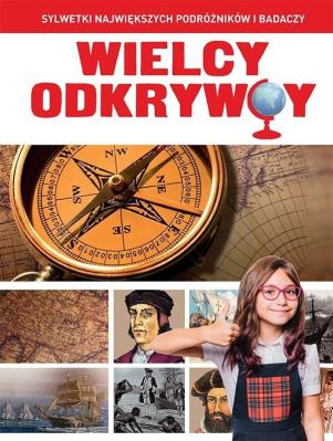 Wielcy odkrywcy. Autor: Opracowanie zbiorowe. SmakLiter.pl Okładka książki Wielcy odkrywcy