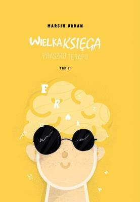 Wielka Księga Fraszkoterapii T.2. Autor: Marcin Urban. SmakLiter.pl Okładka książki Wielka Księga Fraszkoterapii T.2