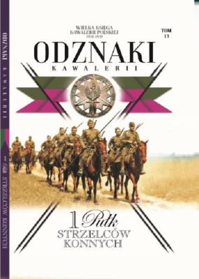 Wielka Księga Kawalerii Polskiej Odznaki Kawalerii Tom 13. Wydawca: Edipresse Polska. SmakLiter.pl Opakowanie Wielka Księga Kawalerii Polskiej Odznaki Kawalerii Tom 13