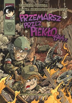 Okładka książki Wojenna Odyseja...T.10 Przemarsz przez piekło 1944