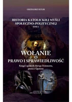 Wołanie o prawo i sprawiedliwość.. Autor: Grzegorz Kulik. SmakLiter.pl Okładka książki Wołanie o prawo i sprawiedliwość.