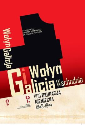 Wołyń i Galicja Wschodnia pod okupacją niemiecką 1943-1944. Wydawca: Centrum Polsko-Rosyjskiego Dialogu i Porozumienia. SmakLiter.pl Opakowanie Wołyń i Galicja Wschodnia pod okupacją niemiecką 1943-1944