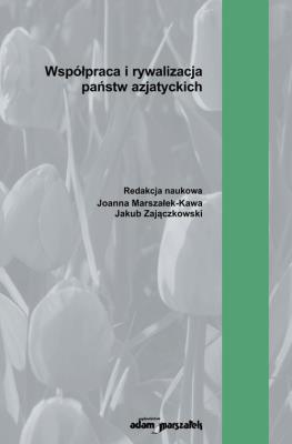 Okładka książki Współpraca i rywalizacja państw azjatyckich