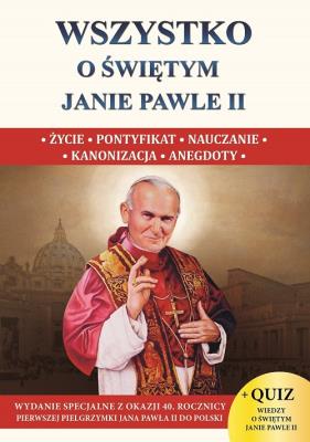 Wszystko o świętym Janie Pawle II XXS. Autor: Borek Wacław Stefan. SmakLiter.pl Okładka książki Wszystko o świętym Janie Pawle II XXS