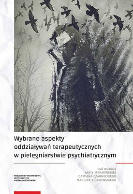 Opakowanie Wybrane aspekty oddziaływań terapeutycznych w pielęgniarstwie psychiatrycznym
