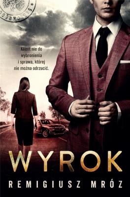 Wyrok. Seria z Joanną Chyłką. Tom 10. Autor: Remigiusz Mróz. SmakLiter.pl Okładka książki Wyrok. Seria z Joanną Chyłką. Tom 10