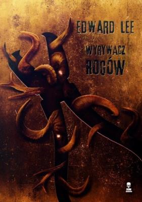 Wyrywacz rogów. Autor: Lee Edward. SmakLiter.pl Okładka książki Wyrywacz rogów