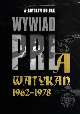 Wywiad PRL a Watykan 1962-1978. Autor: Bułhak Władysław. SmakLiter.pl Okładka książki Wywiad PRL a Watykan 1962-1978
