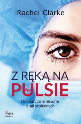 Z ręką na pulsie. Autor: Clarke Rachel. SmakLiter.pl Okładka książki Z ręką na pulsie