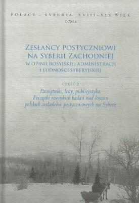 Zesłańcy postyczniowi na Syberii Zachodniej w opinii rosyjskiej administracji i ludności syberyjskiej. Autor: Caban Wiesław, Latawiec Krzysztof, Legieć Jacek, Mosunowa Tatiana. SmakLiter.pl Okładka książki Zesłańcy postyczniowi na Syberii Zachodniej w opinii rosyjskiej administracji i ludności syberyjskiej