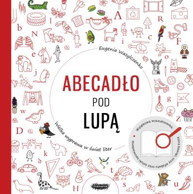Abecadło pod lupą. Autor: Wasylczenko Eugenia. SmakLiter.pl Okładka książki Abecadło pod lupą