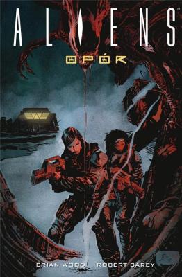 Aliens. Opór. Autor: Wood Brian, Robert Carey. SmakLiter.pl Okładka książki Aliens. Opór