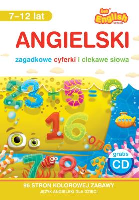 Angielski Zagadkowe cyferki i ciekawe słowa 7-12 lat Książka + CD. Autor: Opracowanie zbiorowe. SmakLiter.pl Okładka książki Angielski Zagadkowe cyferki i ciekawe słowa 7-12 lat Książka + CD