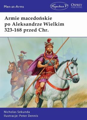 Armie macedońskie po Aleksandrze Wielkim 323-168. Autor: Sekunda Nicholas. SmakLiter.pl Okładka książki Armie macedońskie po Aleksandrze Wielkim 323-168