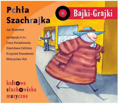 Bajki - Grajki. Pchła Szachrajka CD - Audiobook. Autor: Jan Brzechwa. SmakLiter.pl Okładka książki Bajki - Grajki. Pchła Szachrajka CD - Audiobook